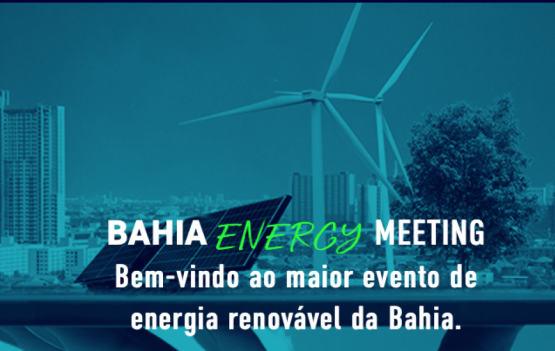 BAHIA ENERGY MEETING o maior evento de energia renovável da Bahia.